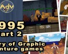 History of Graphic Adventure Games: 1995 - Μέρος 2ο